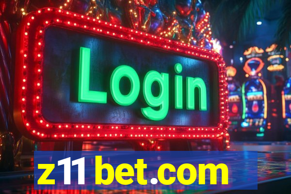 z11 bet.com